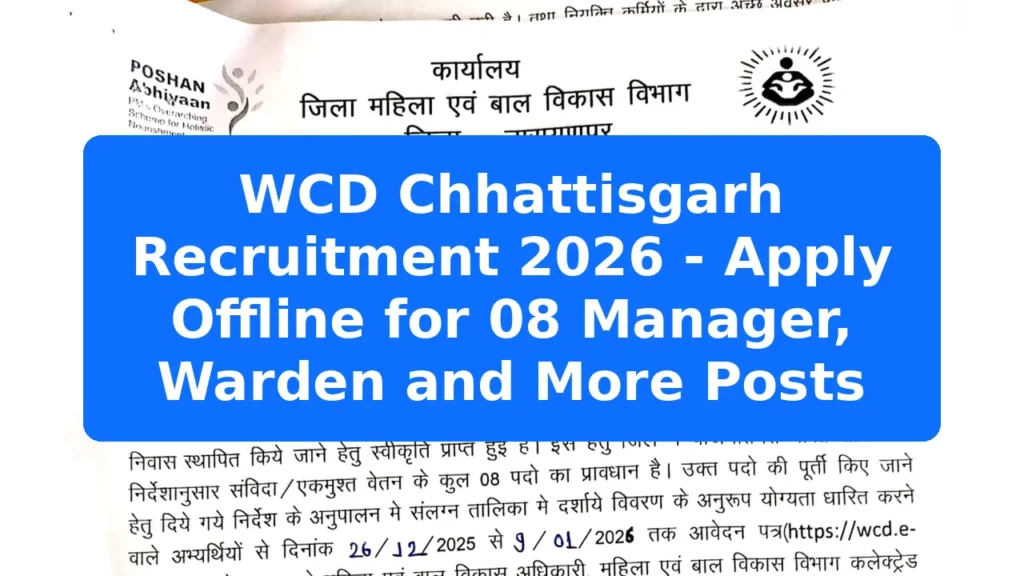 WCD Chhattisgarh Recruitment 2026 - Apply Offline for 08 Manager, Warden and More Posts Featured Image