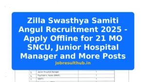 Zilla Swasthya Samiti Angul Recruitment 2025 - Apply Offline for 21 MO SNCU, Junior Hospital Manager and More Posts - 2025 Posts