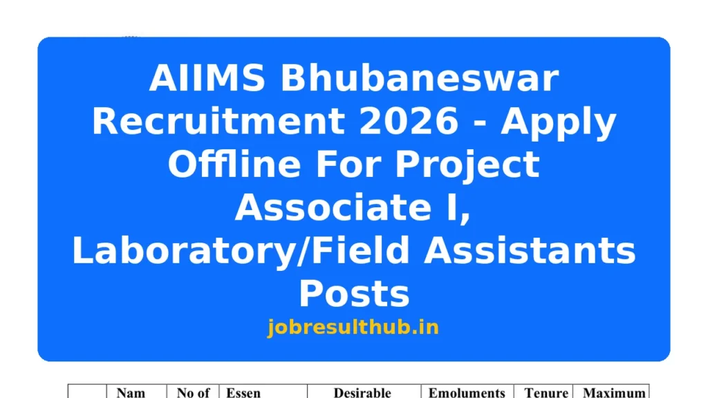 AIIMS Bhubaneswar Recruitment 2026 - Apply Offline For Project Associate I, Laboratory/Field Assistants Posts - 2 Posts