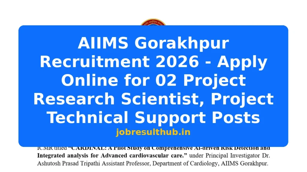 AIIMS Gorakhpur Recruitment 2026 - Apply Online for 02 Project Research Scientist, Project Technical Support Posts - 2026 Posts