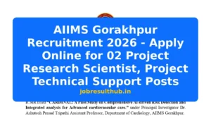AIIMS Gorakhpur Recruitment 2026 - Apply Online for 02 Project Research Scientist, Project Technical Support Posts - 2026 Posts