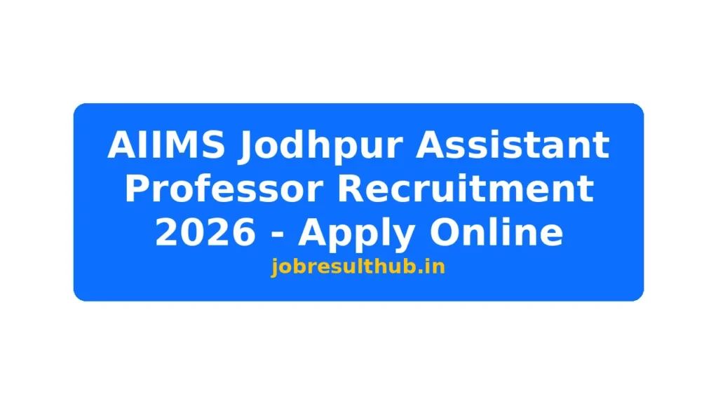 AIIMS Jodhpur Assistant Professor Recruitment 2026 - Apply Online - 2026 Posts