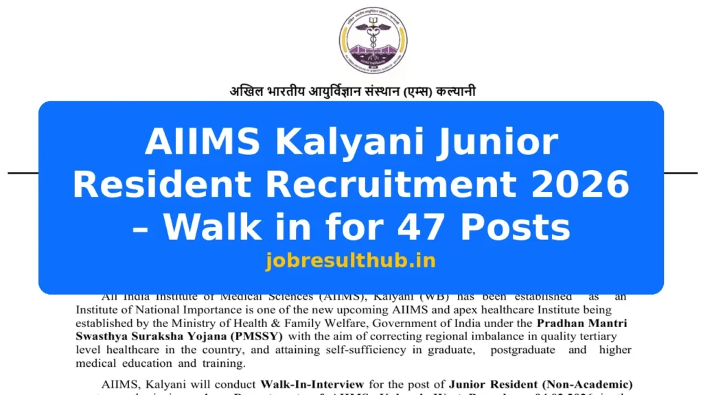AIIMS Kalyani Junior Resident Recruitment 2026 – Walk in for 47 Posts - 47 Posts