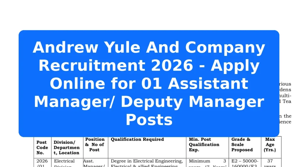 Andrew Yule And Company Recruitment 2026 - Apply Online for 01 Assistant Manager/ Deputy Manager Posts Featured Image