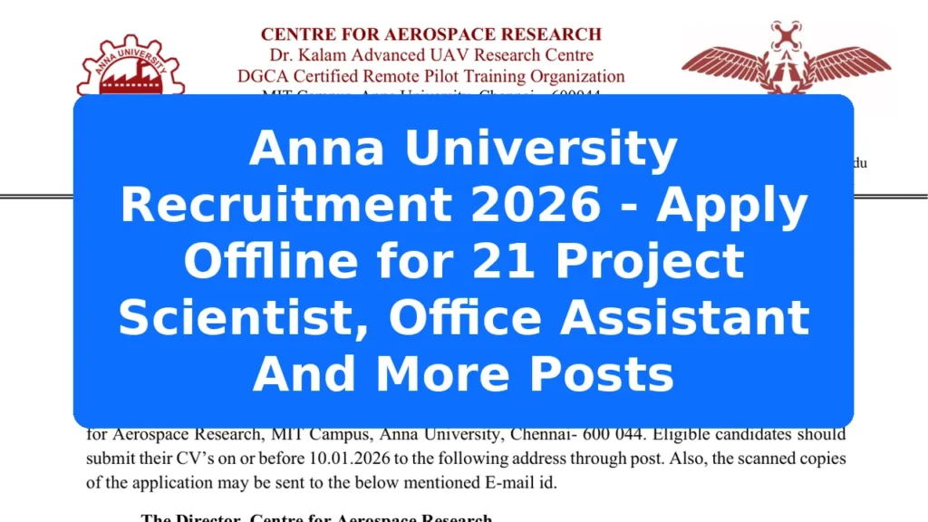 Anna University Recruitment 2026 - Apply Offline for 21 Project Scientist, Office Assistant And More Posts Featured Image