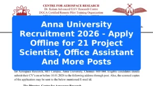 Anna University Recruitment 2026 - Apply Offline for 21 Project Scientist, Office Assistant And More Posts Featured Image