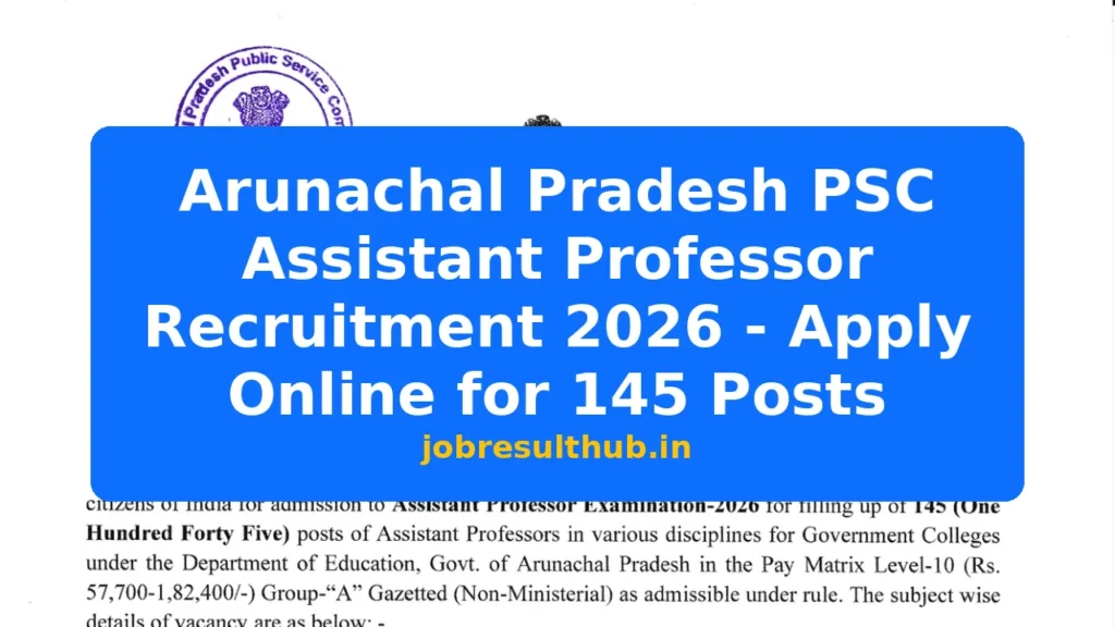 Arunachal Pradesh PSC Assistant Professor Recruitment 2026 - Apply Online for 145 Posts - 145 Posts