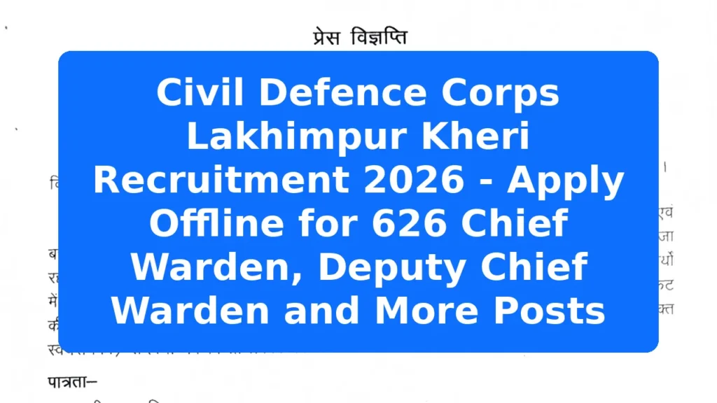 Civil Defence Corps Lakhimpur Kheri Recruitment 2026 - Apply Offline for 626 Chief Warden, Deputy Chief Warden and More Posts Featured Image