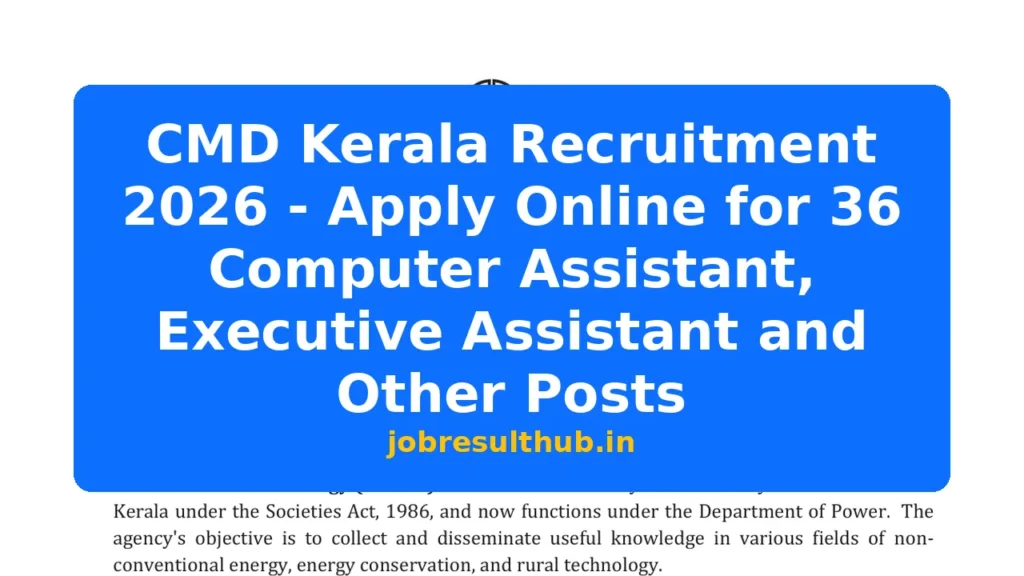 CMD Kerala Recruitment 2026 - Apply Online for 36 Computer Assistant, Executive Assistant and Other Posts - 2026 Posts