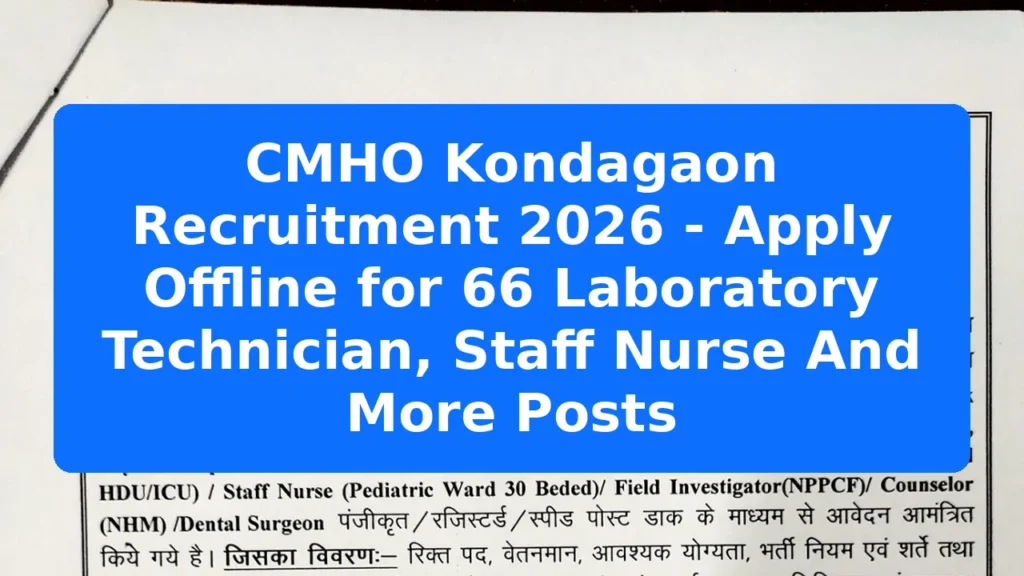 CMHO Kondagaon Recruitment 2026 - Apply Offline for 66 Laboratory Technician, Staff Nurse And More Posts Featured Image