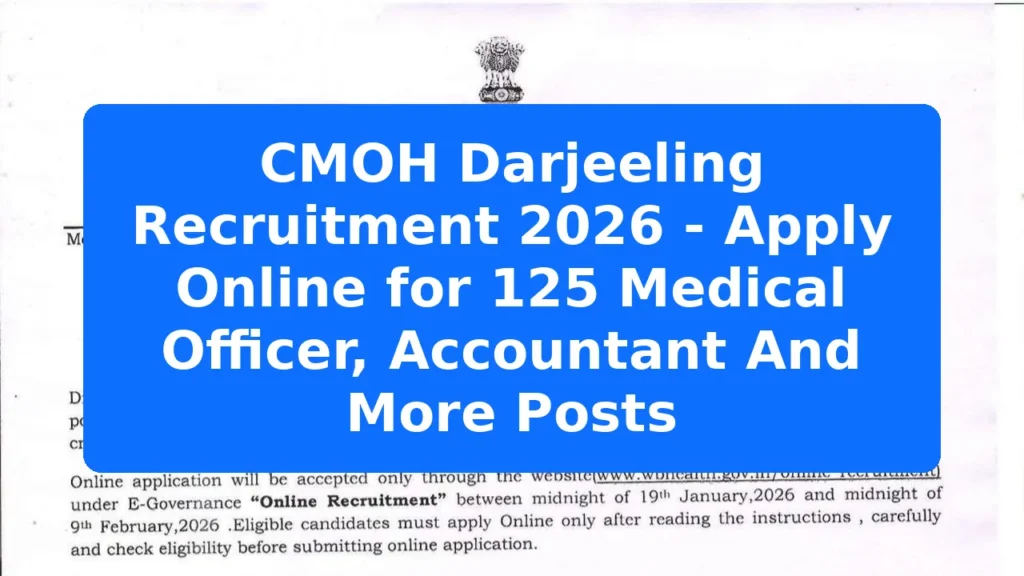CMOH Darjeeling Recruitment 2026 - Apply Online for 125 Medical Officer, Accountant And More Posts Featured Image