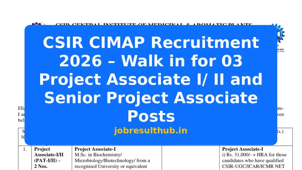 CSIR CIMAP Recruitment 2026 – Walk in for 03 Project Associate I/ II and Senior Project Associate Posts - 3 Posts