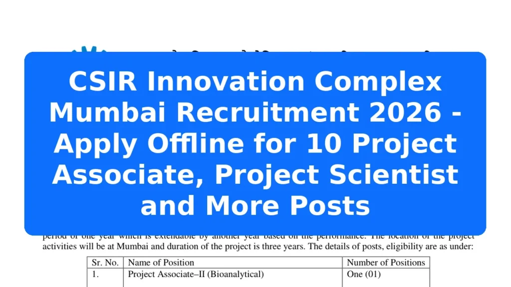 CSIR Innovation Complex Mumbai Recruitment 2026 - Apply Offline for 10 Project Associate, Project Scientist and More Posts Featured Image