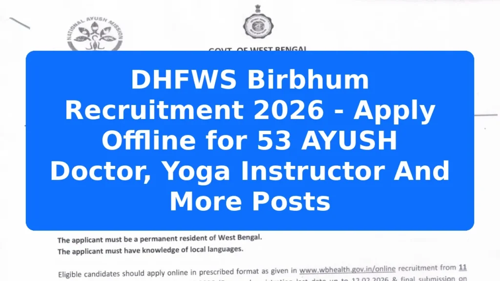 DHFWS Birbhum Recruitment 2026 - Apply Offline for 53 AYUSH Doctor, Yoga Instructor And More Posts Featured Image