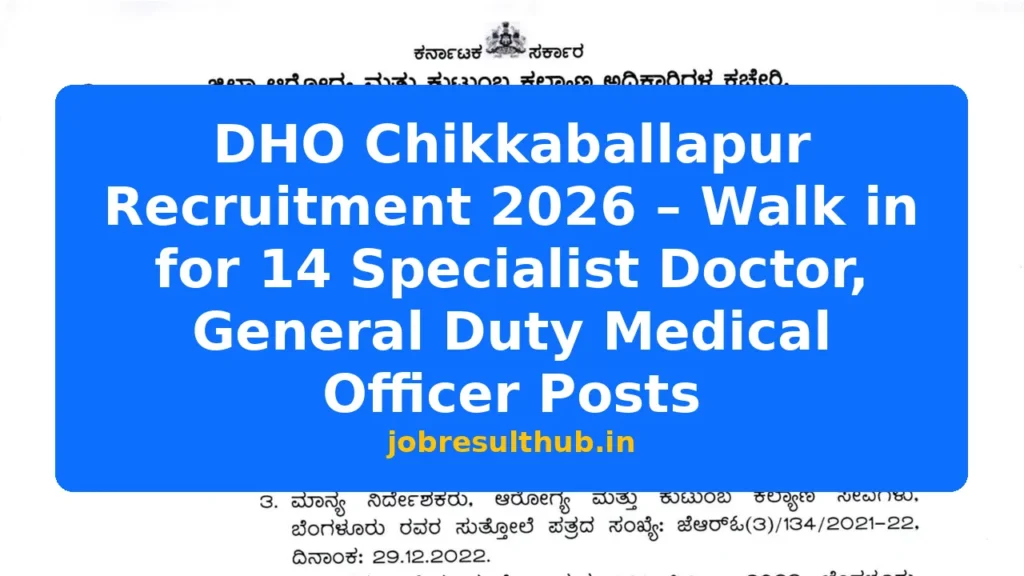DHO Chikkaballapur Recruitment 2026 – Walk in for 14 Specialist Doctor, General Duty Medical Officer Posts - 14 Posts