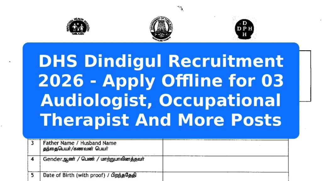 DHS Dindigul Recruitment 2026 - Apply Offline for 03 Audiologist, Occupational Therapist And More Posts Featured Image