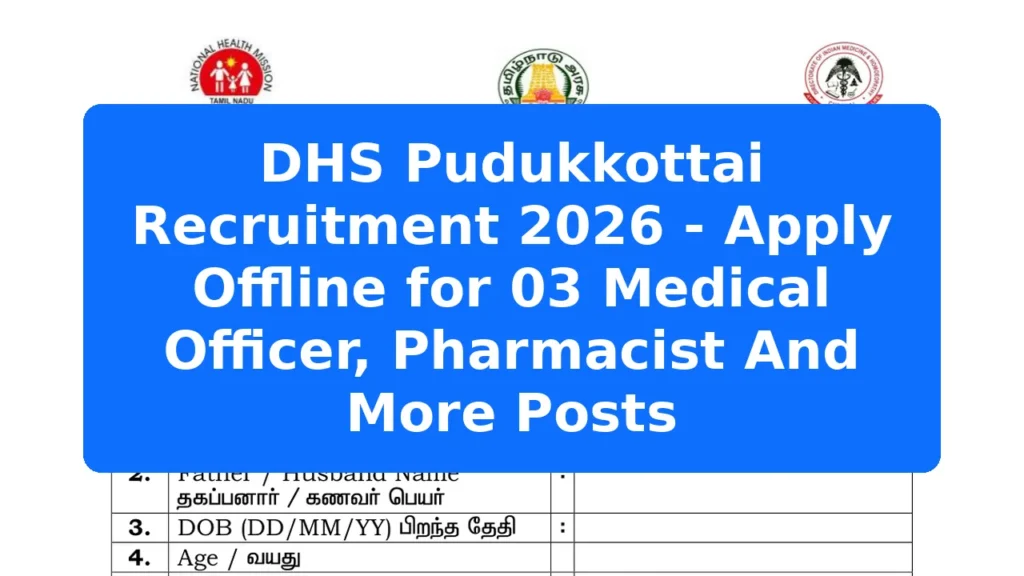 DHS Pudukkottai Recruitment 2026 - Apply Offline for 03 Medical Officer, Pharmacist And More Posts Featured Image