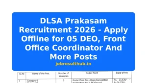 DLSA Prakasam Recruitment 2026 - Apply Offline for 05 DEO, Front Office Coordinator And More Posts - 2026 Posts