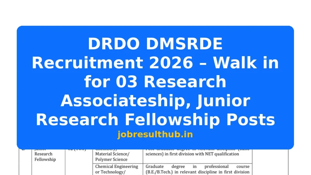 DRDO DMSRDE Recruitment 2026 – Walk in for 03 Research Associateship, Junior Research Fellowship Posts - 3 Posts