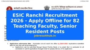 ESIC Ranchi Recruitment 2026 - Apply Offline for 82 Teaching Faculty, Senior Resident Posts - 2026 Posts