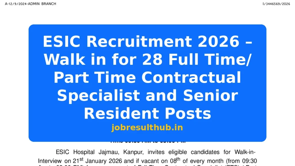 ESIC Recruitment 2026 – Walk in for 28 Full Time/ Part Time Contractual Specialist and Senior Resident Posts - 28 Posts