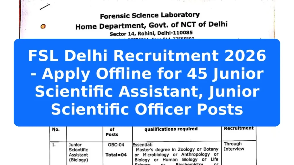 FSL Delhi Recruitment 2026 - Apply Offline for 45 Junior Scientific Assistant, Junior Scientific Officer Posts Featured Image