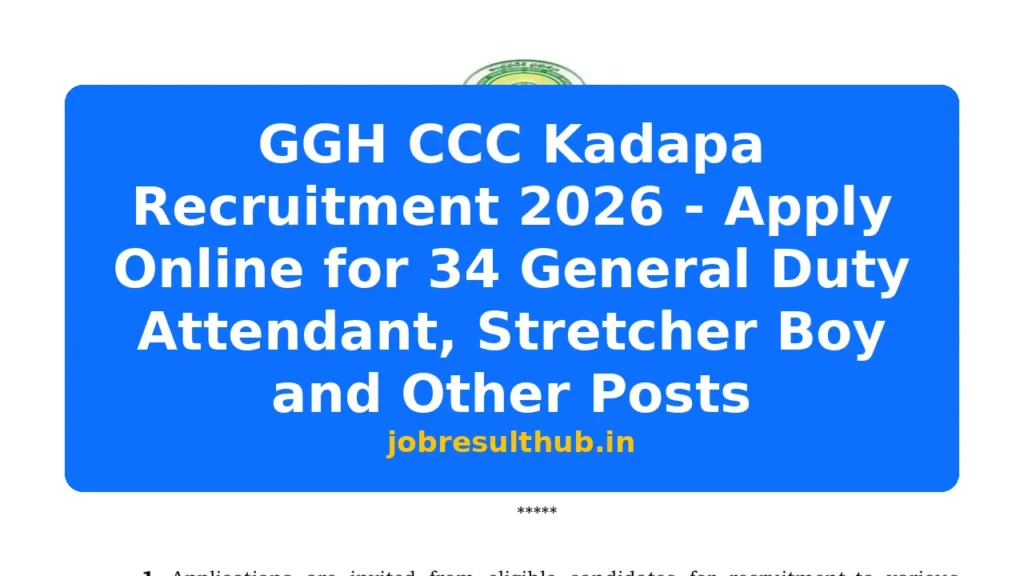 GGH CCC Kadapa Recruitment 2026 - Apply Online for 34 General Duty Attendant, Stretcher Boy and Other Posts - 2026 Posts