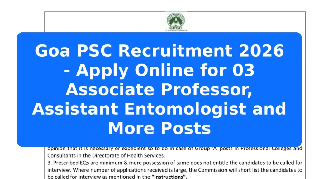Goa PSC Recruitment 2026 - Apply Online for 03 Associate Professor, Assistant Entomologist and More Posts Featured Image