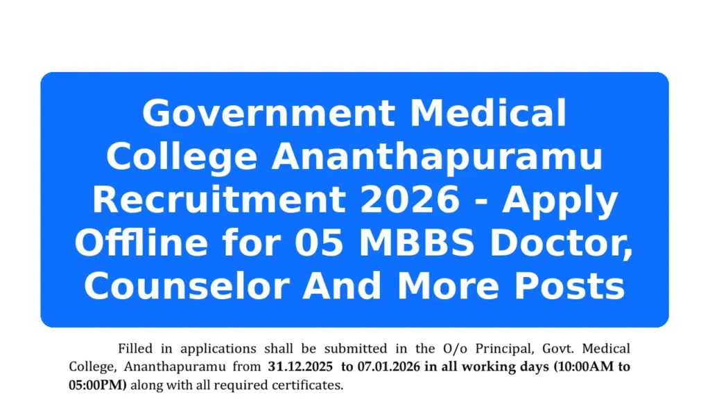 Government Medical College Ananthapuramu Recruitment 2026 - Apply Offline for 05 MBBS Doctor, Counselor And More Posts Featured Image
