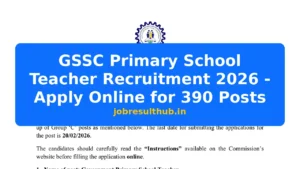 GSSC Primary School Teacher Recruitment 2026 - Apply Online for 390 Posts - 390 Posts