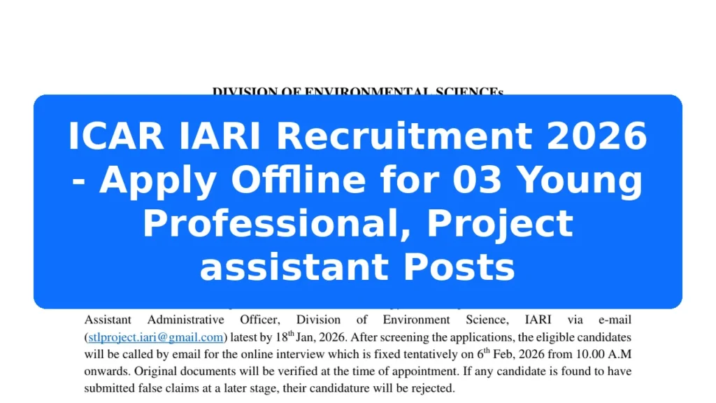 ICAR IARI Recruitment 2026 - Apply Offline for 03 Young Professional, Project assistant Posts Featured Image