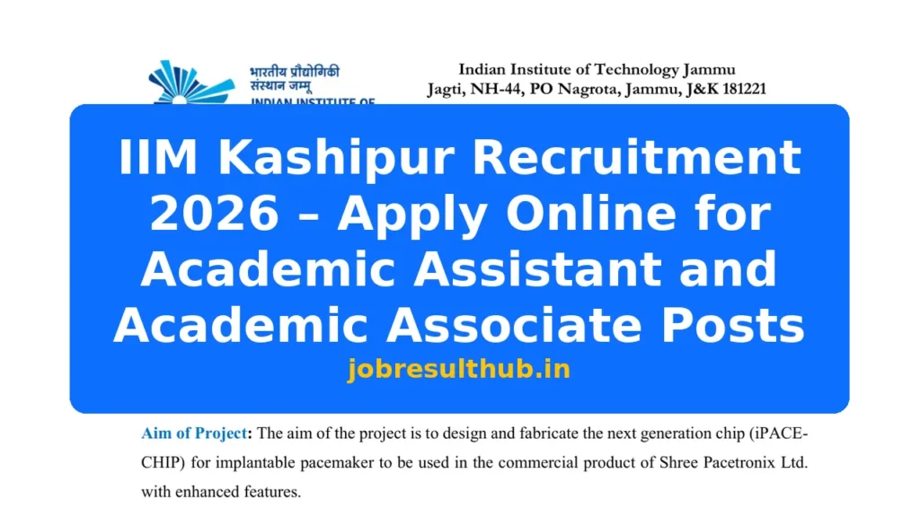 IIM Kashipur Recruitment 2026 – Apply Online for Academic Assistant and Academic Associate Posts - 2026 Posts