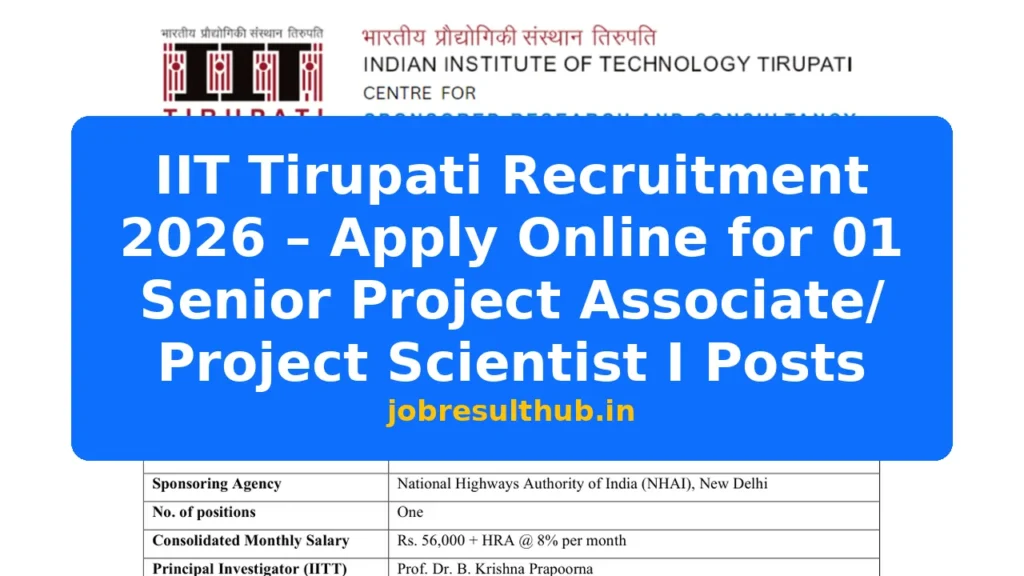 IIT Tirupati Recruitment 2026 – Apply Online for 01 Senior Project Associate/ Project Scientist I Posts - 1 Posts
