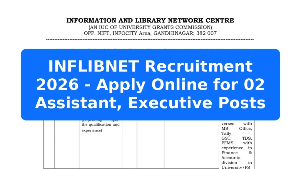 INFLIBNET Recruitment 2026 - Apply Online for 02 Assistant, Executive Posts Featured Image