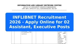 INFLIBNET Recruitment 2026 - Apply Online for 02 Assistant, Executive Posts Featured Image