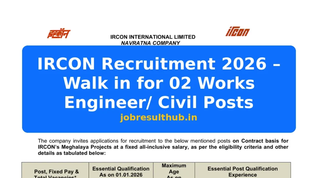 IRCON Recruitment 2026 – Walk in for 02 Works Engineer/ Civil Posts - 2 Posts