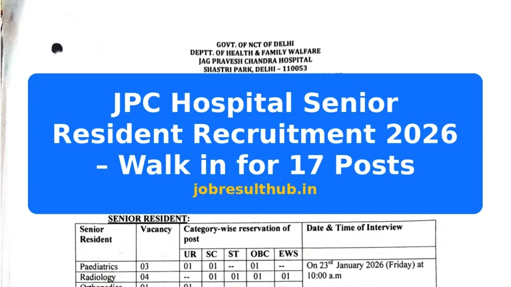 JPC Hospital Senior Resident Recruitment 2026 – Walk in for 17 Posts - 17 Posts