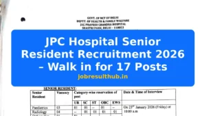 JPC Hospital Senior Resident Recruitment 2026 – Walk in for 17 Posts - 17 Posts