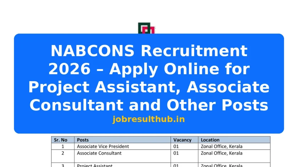 NABCONS Recruitment 2026 – Apply Online for Project Assistant, Associate Consultant and Other Posts - 3 Posts