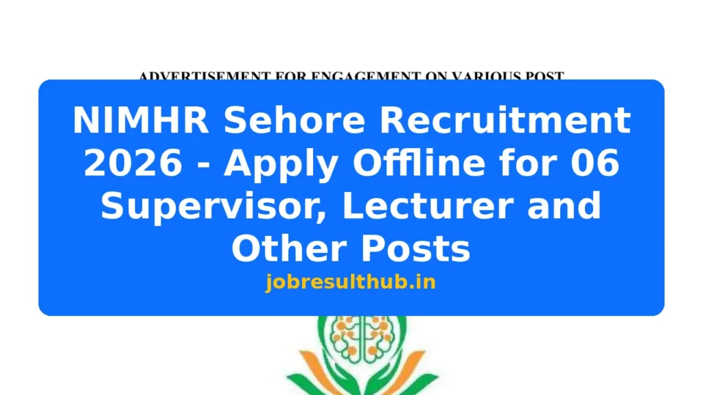 NIMHR Sehore Recruitment 2026 - Apply Offline for 06 Supervisor, Lecturer and Other Posts - 6 Posts