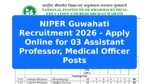 NIPER Guwahati Recruitment 2026 - Apply Online for 03 Assistant Professor, Medical Officer Posts Featured Image