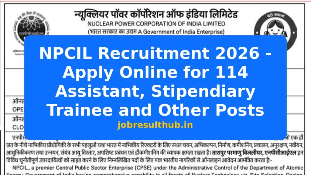NPCIL Recruitment 2026 - Apply Online for 114 Assistant, Stipendiary Trainee and Other Posts - 2026 Posts