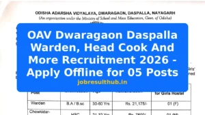OAV Dwaragaon Daspalla Warden, Head Cook And More Recruitment 2026 - Apply Offline for 05 Posts - 5 Posts