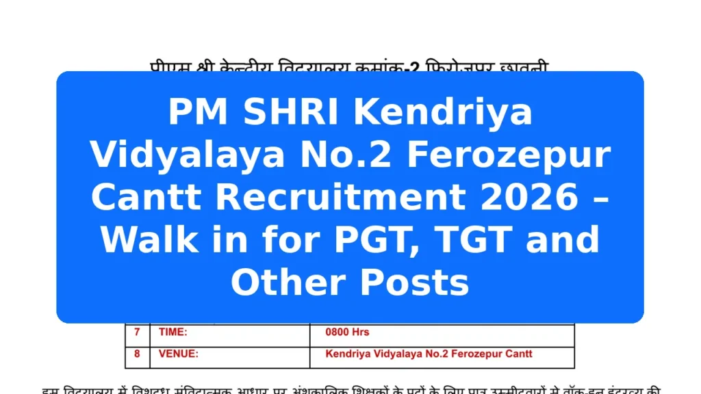 PM SHRI Kendriya Vidyalaya No.2 Ferozepur Cantt Recruitment 2026 – Walk in for PGT, TGT and Other Posts Featured Image