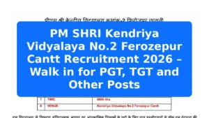 PM SHRI Kendriya Vidyalaya No.2 Ferozepur Cantt Recruitment 2026 – Walk in for PGT, TGT and Other Posts Featured Image