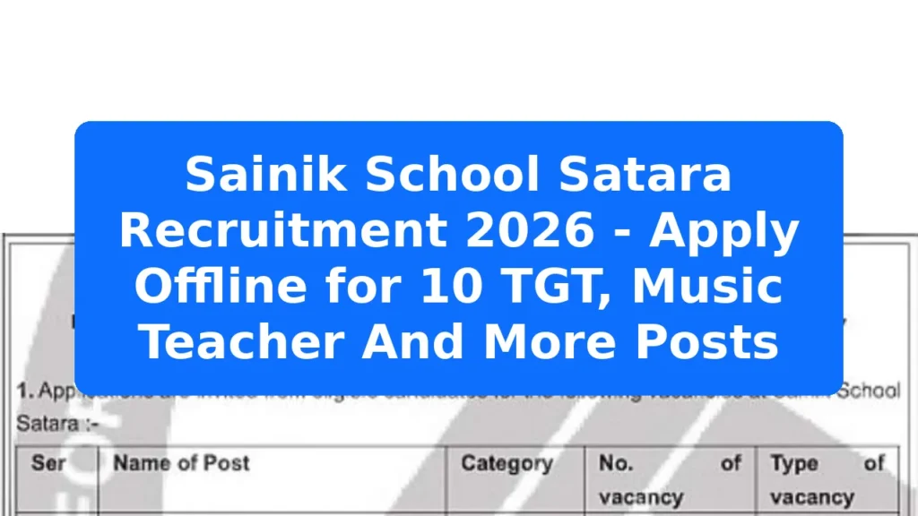 Sainik School Satara Recruitment 2026 - Apply Offline for 10 TGT, Music Teacher And More Posts Featured Image