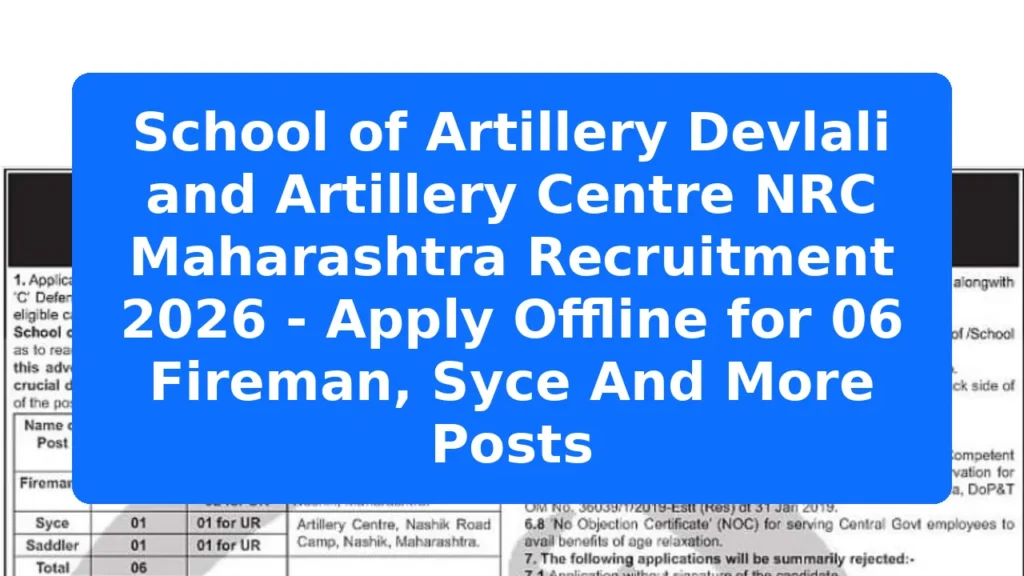 School of Artillery Devlali and Artillery Centre NRC Maharashtra Recruitment 2026 - Apply Offline for 06 Fireman, Syce And More Posts Featured Image