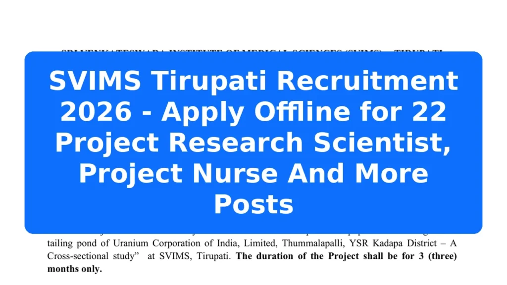 SVIMS Tirupati Recruitment 2026 - Apply Offline for 22 Project Research Scientist, Project Nurse And More Posts Featured Image