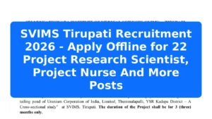SVIMS Tirupati Recruitment 2026 - Apply Offline for 22 Project Research Scientist, Project Nurse And More Posts Featured Image