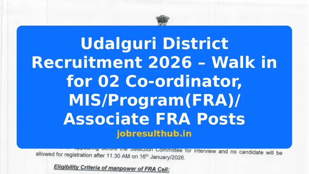 Udalguri District Recruitment 2026 – Walk in for 02 Co-ordinator, MIS/Program(FRA)/ Associate FRA Posts - 2 Posts